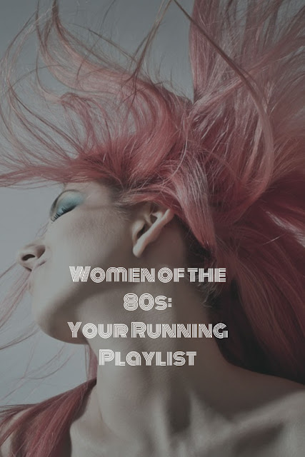Women of the 80s: Your Running Playlist