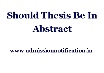 Should your thesis statement be in your abstract?
