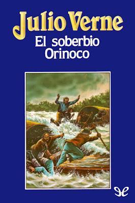 El Soberbio Orinoco - [Viajes Extraordinarios 45] - Julio Verne (Ilustrado) E