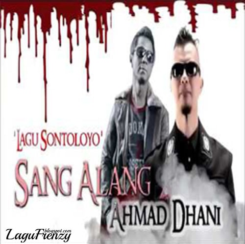 Download Lagu Ahmad Dhani - Sontoloyo Feat. Sang Alang