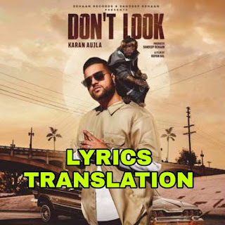 Don’t Look Lyrics in English | With Translation | – Karan Aujla