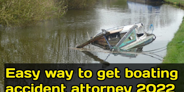 Easy Way to Get Boating Accident Attorney 2022