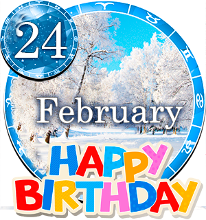 February 24 Birthday Horoscope