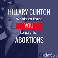 Hillary Clinton – want to force you to pay for abortions