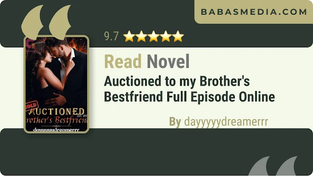 AuctioCover Brother's Bestfriend Novel By dayyyyydreamerrr