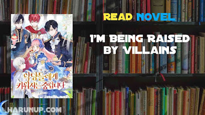 Read I’m Being Raised by Villains Novel Full Episode