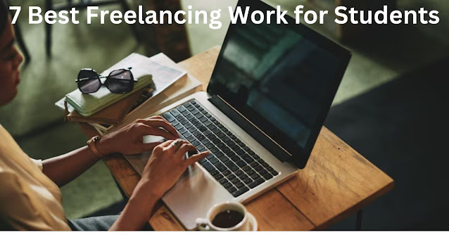 7 Best Freelancing Work for Students