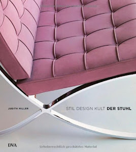 Der Stuhl: Stil – Design – Kult