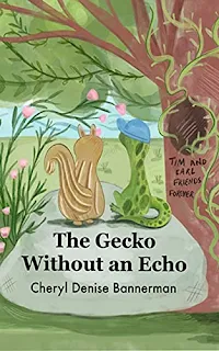 The Gecko Without An Echo - Children's book by Cheryl Denise Bannerman - self-published book marketing service