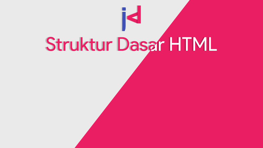 Struktur Dasar HTML  Jember Developer