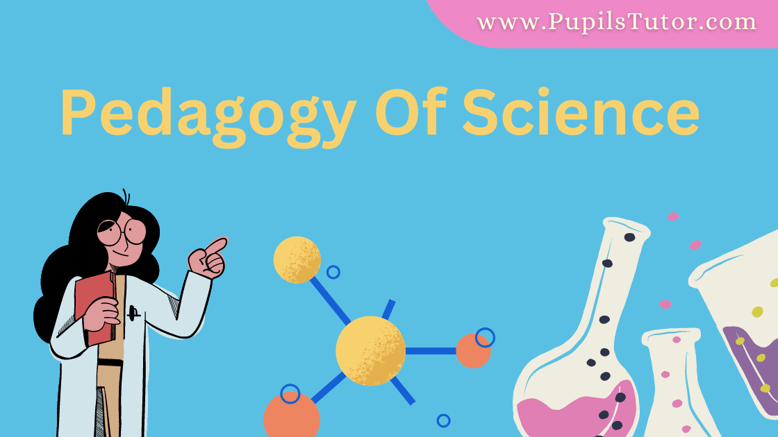 pedagogy of science | pedagogy of science b.ed notes pdf | pedagogy of science b.ed notes | pedagogy of science bed notes in english | pedagogy of science notes