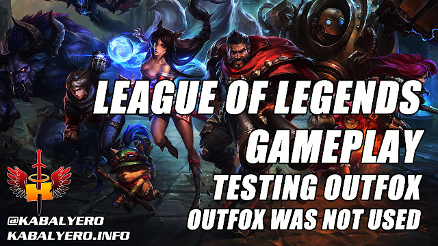 League Of Legends Gameplay, Testing Outfox, Outfox Was Not Used 🎮 KABALYERO