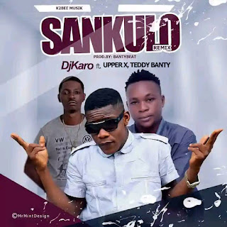 DJ Karo ft upper X ft Teddybanty - Sankulo, DJ Karo Sankulo, upper X Sankulo, Teddybanty Sankulo, Sankulo by DJ Karo