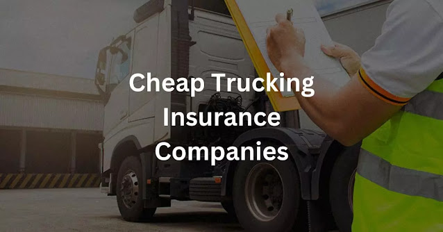 Cheap Trucking Insurance Companies