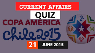 Current Affairs Quiz 21 June 2015