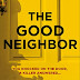 The Good Neighbor by R. J. Parker - A Review
