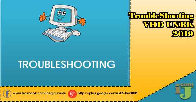 TroubleShooting VHD UNBK 2019