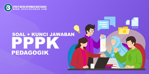 Soal + Kunci Jawaban Tes Kompetensi Pedagogik PPPK yang Paling Sering Muncul