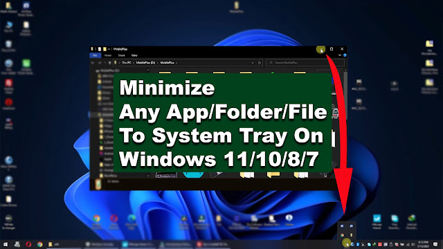 How to Minimize Any App/Folder/File To System Tray On Windows 11/10/8/7