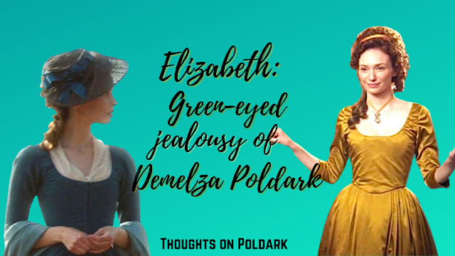 Jealous Elizabeth looking resentfully at a beautifully dressed Demelza Poldark