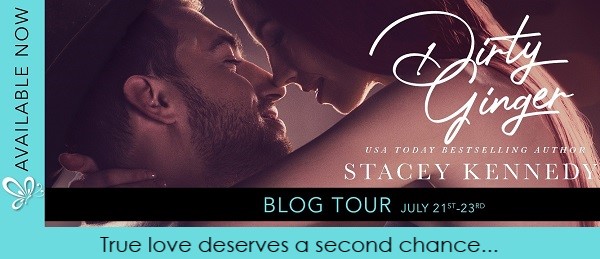 True love deserves a second chance... Dirty Ginger by Stacey Kennedy Blog Tour .
