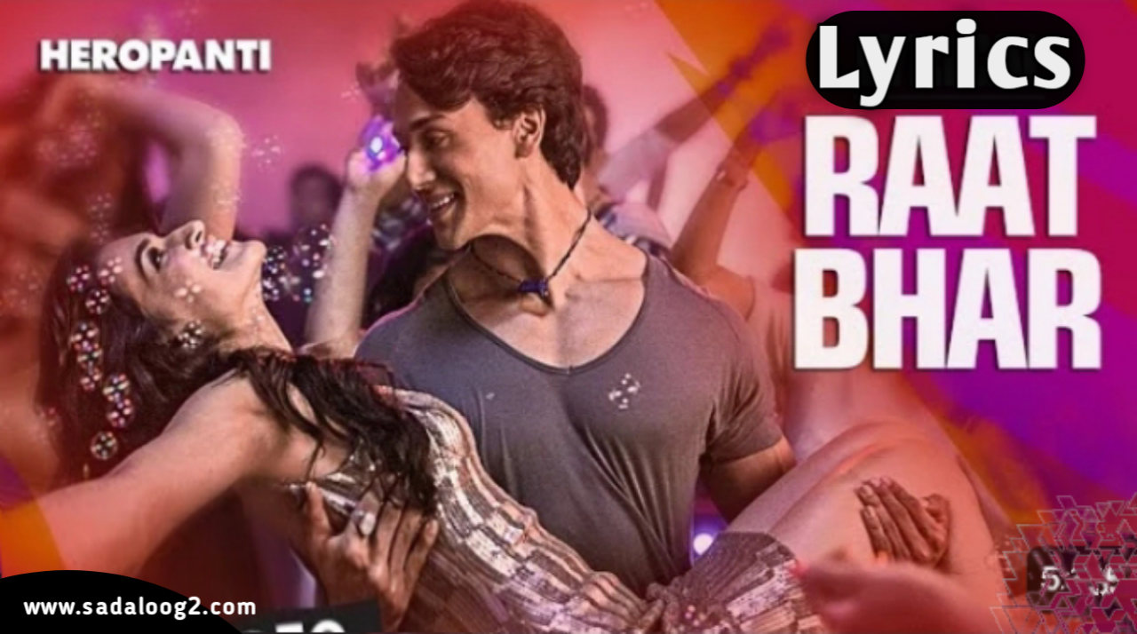 Arijit Singh - Raat Bhar Lyrics - Heropanti