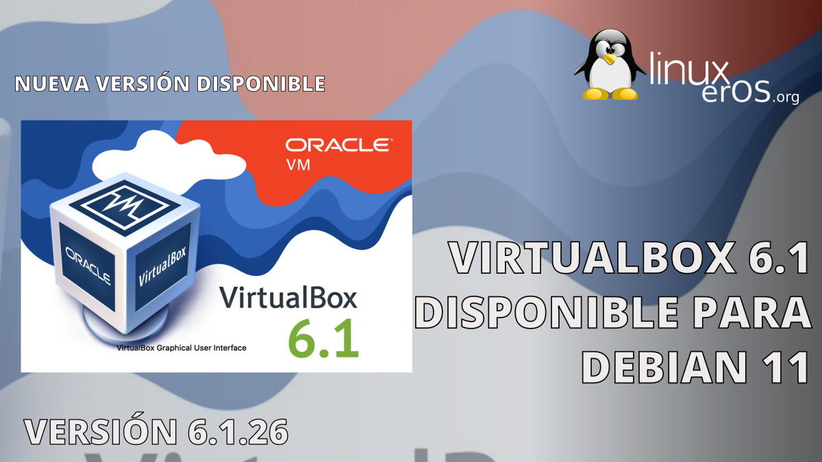 VirtualBox 6.1 disponible para Debian 11 "Bullseye"