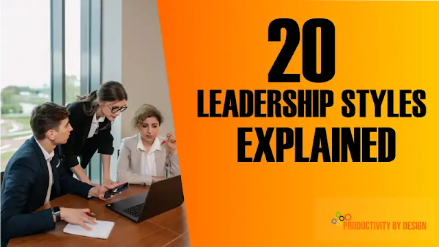 20 Leadership Styles Explained