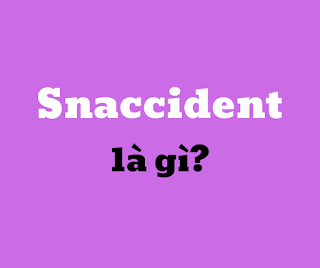 snaccident la gi