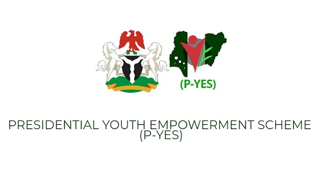 Presidential Youth Empowerment Scheme (P-YES) Announces closing of Portal