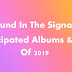 Sound In The Signals Anticipated Albums And EPs For 2019