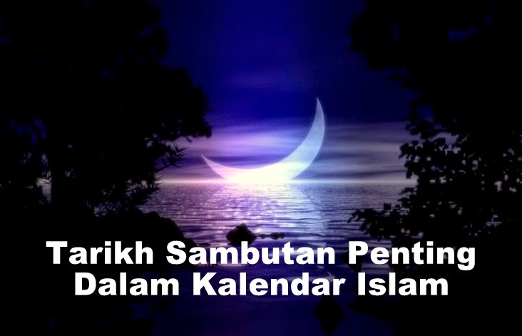 Tarikh Sambutan Penting Dalam Kalendar Islam Relaks Minda