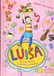 Luisa - Ich kann Kuchen in Krümel verwandeln! (Luisa / Comic Roman: Comic Roman, Band 2)