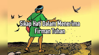 Sikap Hati Dalam Menerima Firman Tuhan