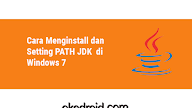 Cara Menginstall dan Setting PATH JDK di Windows 7
