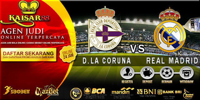 PREDIKSI D.LA CORUNA VS REAL MADRID 21 AGUSTUS 2017