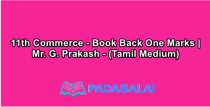 11th Commerce - Book Back One Marks | Mr. G. Prakash - (Tamil Medium)