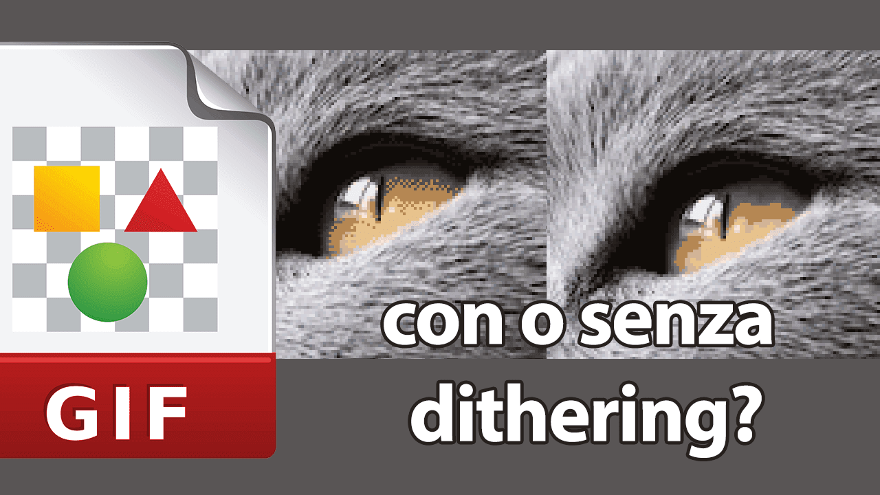 Gif Animate, con dithering o senza dithering?