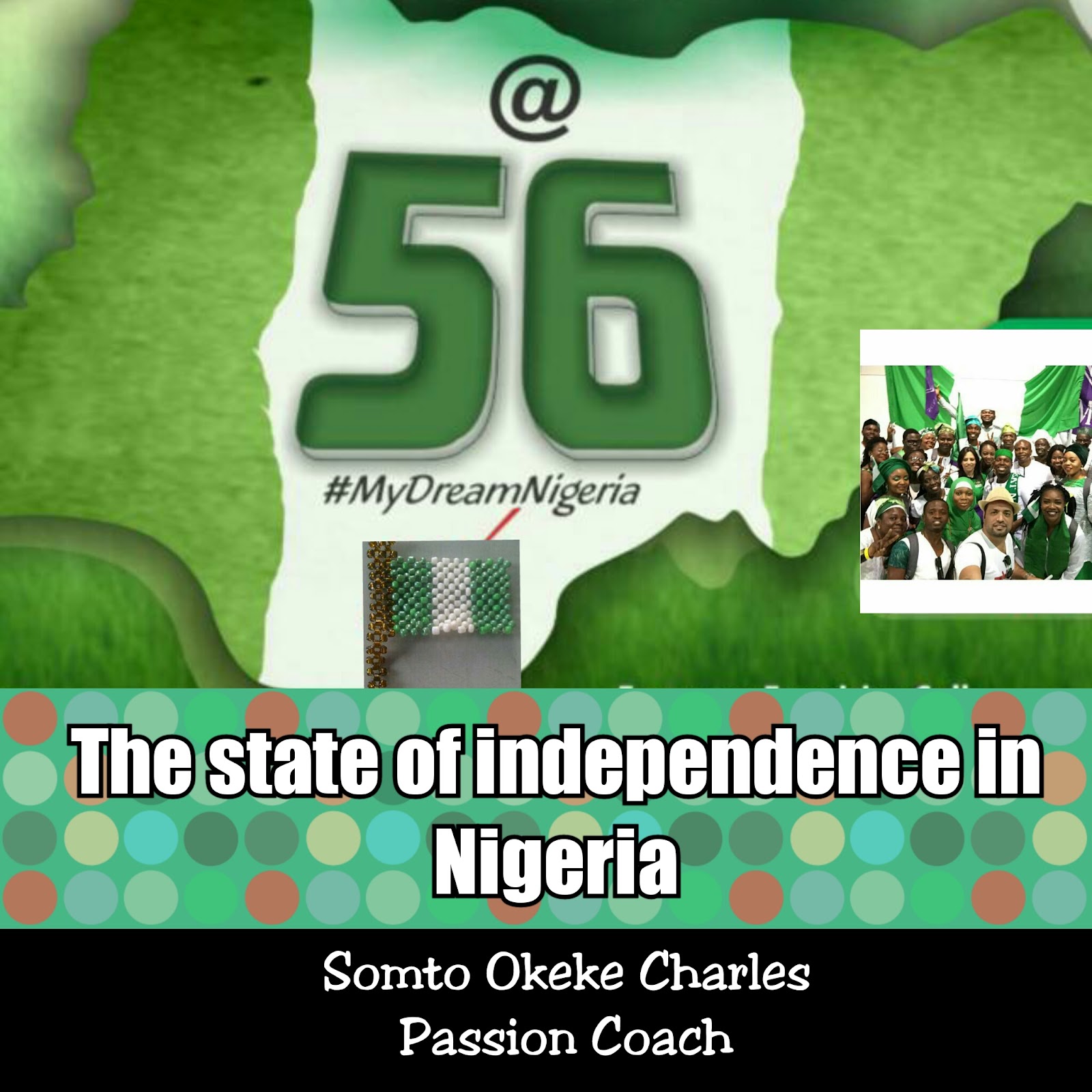 The State of Independence In Nigeria @56