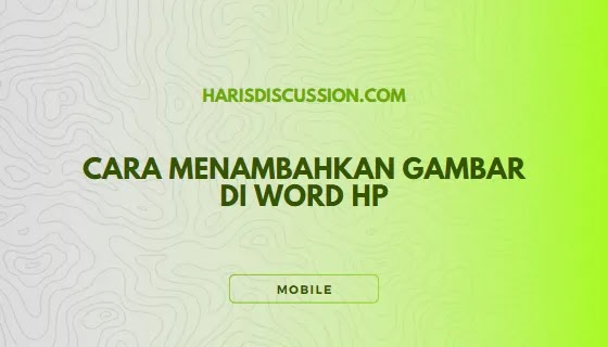 Cara Menambahkan Gambar di Word HP