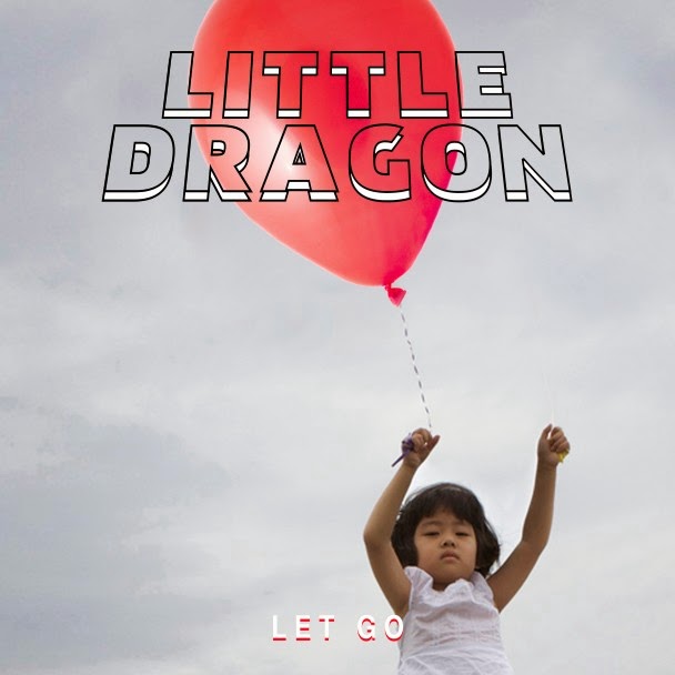 LITTLE DRAGON: LET GO