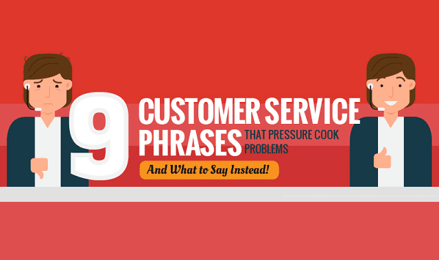 9 Customer Service Phrases that Pressure Cook Problems and What to Say Instead