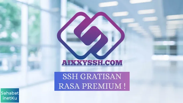 aixxyssh,fast ssh,ssh premium gratis,ssh gratis rasa premium