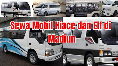 Sewa Mobil Hiace dan Rental Mobil Elf Bagus di Madiun