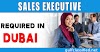 Sales Executive Required in Dubai