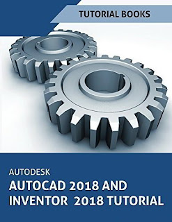 Autodesk AutoCAD 2018 and Inventor 2018 Tutorial by Tutorial Books