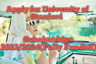 Apply for University of Stanford Scholarships 2023/2024(Fully Funded)