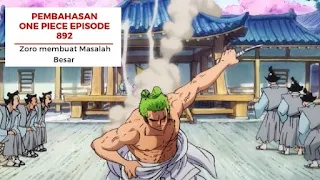 Pembahasan One Piece Episode 892 : Zoro membuat Masalah Besar