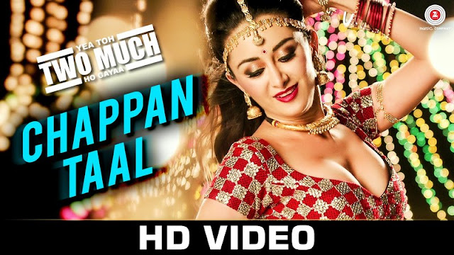 Chappan Taal – Yea Toh Two Much Ho Gayaa (2016) 