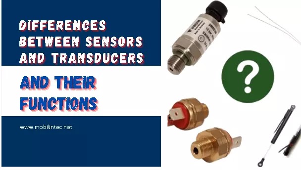 Differences Between Sensors And Transducers And Their Functions